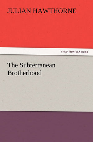 The Subterranean Brotherhood,Used