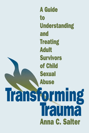 Transforming Trauma: A Guide to Understanding and Treating Adult Survivors of Child Sexual Abuse,Used