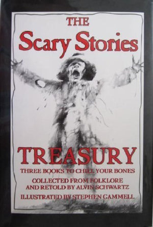 The Scary Stories Treasury: Three Books To Chill Your Bones (Collected From Folklore And Retold By Alvin Schwartz),New