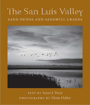 The San Luis Valley: Sand Dunes And Sandhill Cranes (Desert Places),New