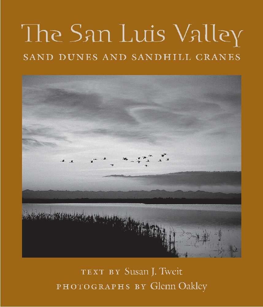 The San Luis Valley: Sand Dunes And Sandhill Cranes (Desert Places),New