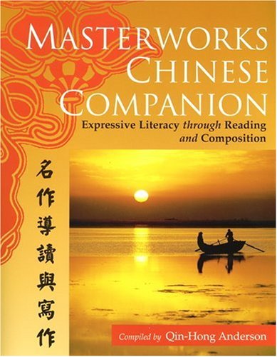 Masterworks Chinese Companion: Expressive Literacy Through Reading And Composition (Chinese Edition),Used