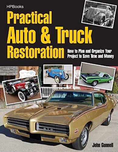 Practical Auto & Truck Restoration HP1547: How to Plan and Organize Your Project to Save Time and Money,Used