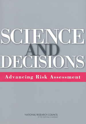 Science and Decisions: Advancing Risk Assessment,Used