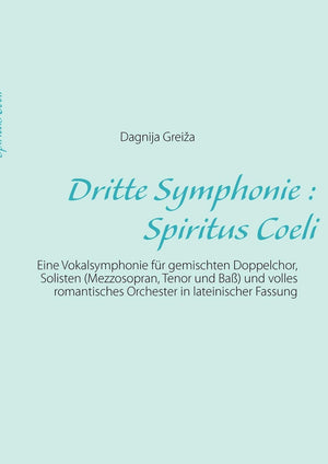 Dritte Symphonie: Spiritus Coeli: Eine Vokalsymphonie fr gemischten Doppelchor, Solisten (Mezzosopran, Tenor und Ba) und volles ,Used