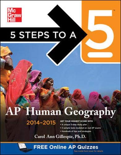 5 Steps to a 5 AP Human Geography, 20142015 Edition (5 Steps to a 5 on the Advanced Placement Examinations Series),New