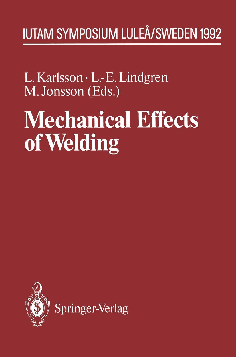 Mechanical Effects of Welding: IUTAM Symposium, Lule/Sweden, June 1014, 1991 (IUTAM Symposia),Used
