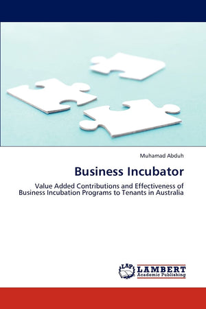 Business Incubator: Value Added Contributions and Effectiveness of Business Incubation Programs to Tenants in Australia,Used