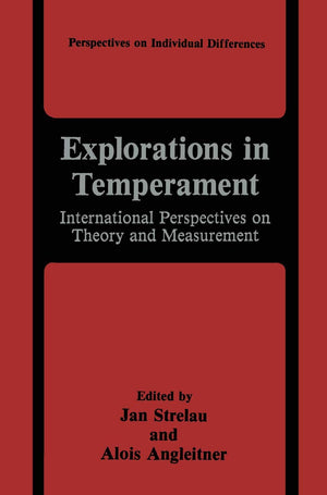 Explorations in Temperament: International Perspectives on Theory and Measurement (Perspectives on Individual Differences),New
