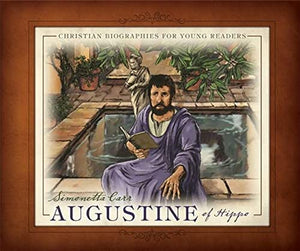 Augustine of Hippo  Christian Biographies for Young Readers,New