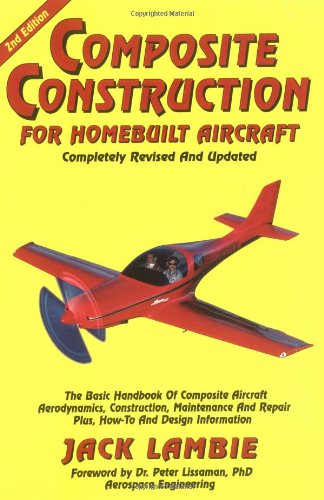 Composite Construction for Homebuilt Aircraft: The Basic Handbook of Composite Aircraft Aerodynamics, Construction, Maintenance ,Used