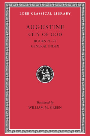 The City of God Against the Pagans, Vol. 7, Books 2122 (Loeb Classical Library, No. 417) (Volume VII),Used