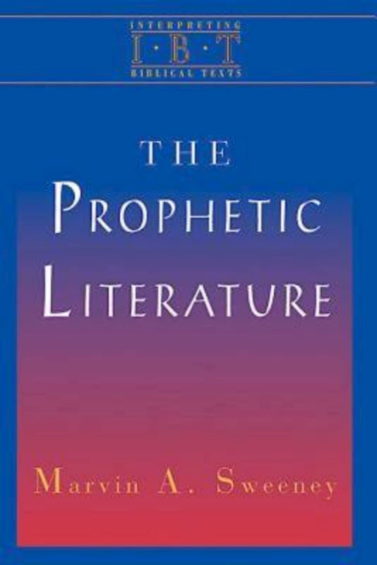 The Prophetic Literature: Interpreting Biblical Texts Series,Used