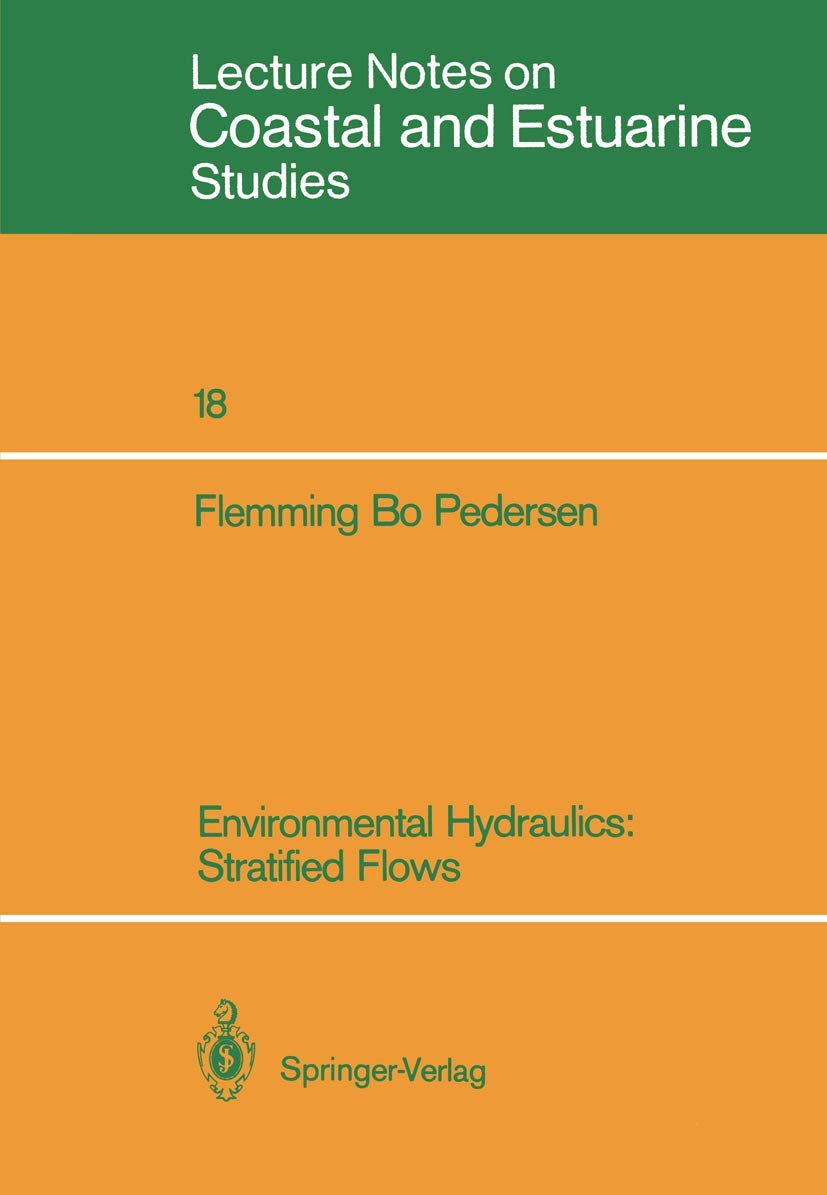 Environmental Hydraulics: Stratified Flows: Stratified Flows (Coastal And Estuarine Studies, 18),Used