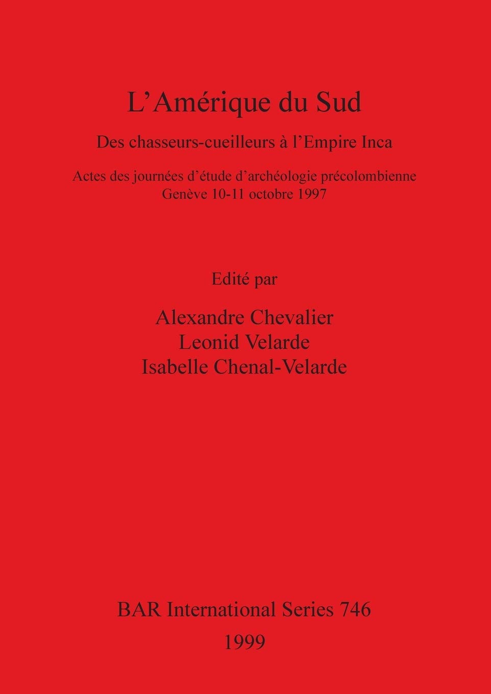 L'Amerique du Sud: Des chasseursceuilleurs a l'Empire Inca (BAR International),Used