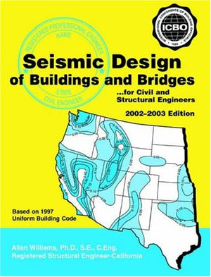 Seismic Design of Buildings and Bridges: For Civil and Structural Engineers20022003 Edition,Used