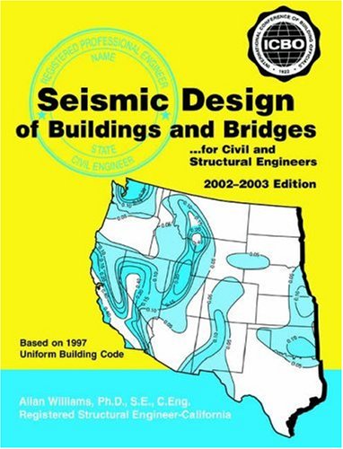 Seismic Design of Buildings and Bridges: For Civil and Structural Engineers20022003 Edition,Used