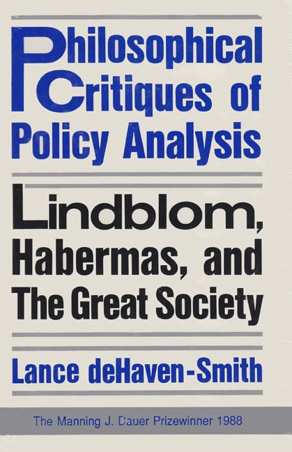 Philosophical Critiques Of Policy Analysis: Lindblom, Habermas, And The Great Society,Used