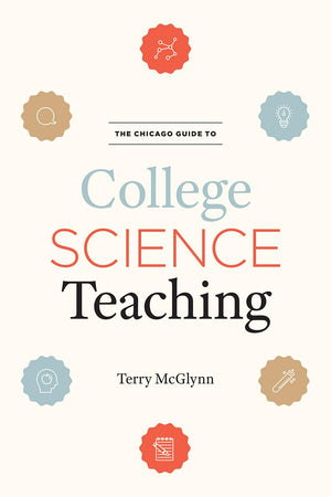 The Chicago Guide To College Science Teaching (Chicago Guides To Academic Life),Used