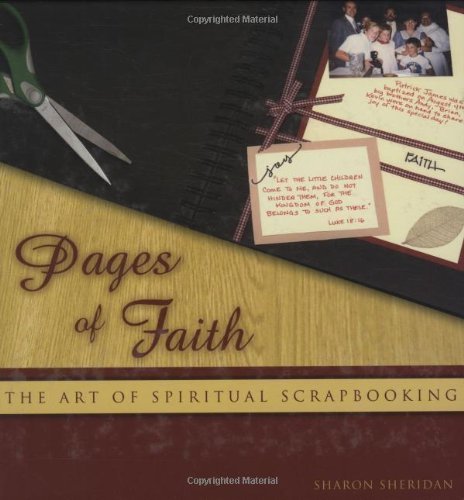 Pages Of Faith: The Art Of Spiritual Scrapbooking,Used