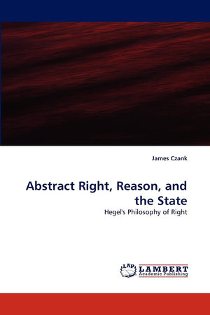 Abstract Right, Reason, and the State: Hegel's Philosophy of Right,Used