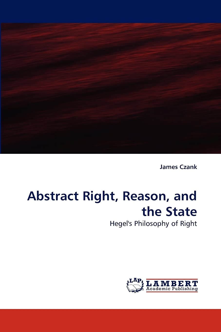 Abstract Right, Reason, and the State: Hegel's Philosophy of Right,Used