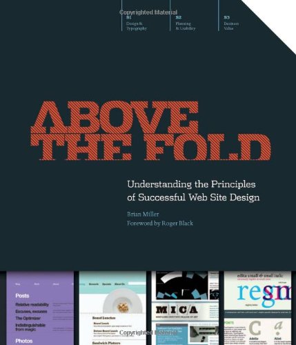 Above the Fold: Understanding the Principles of Successful Web Site Design,Used