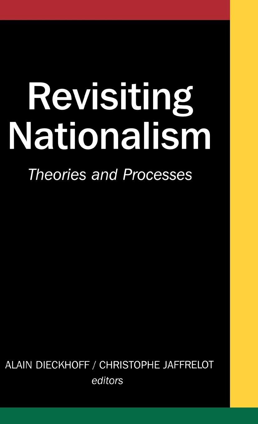 Revisiting Nationalism: Theories And Processes (Ceri Series In International Relations And Political Economy)