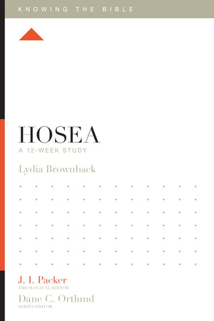 Hosea: A 12Week Study (Knowing The Bible)