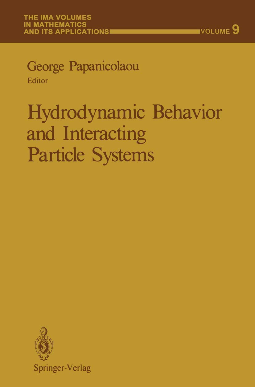 Hydrodynamic Behavior and Interacting Particle Systems (The IMA Volumes in Mathematics and its Applications, 9),Used