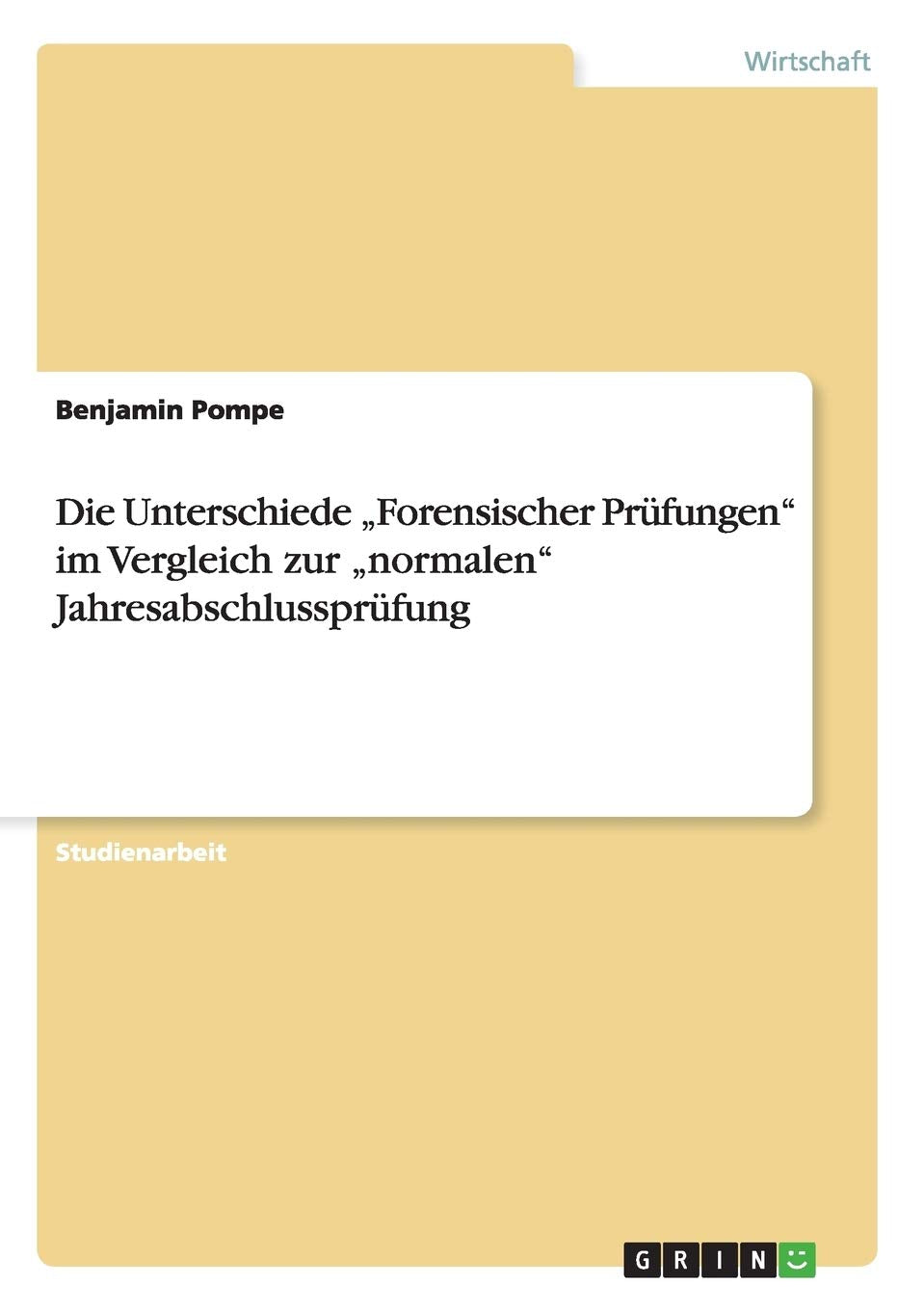 Die Unterschiede 'Forensischer Prfungen' Im Vergleich Zur 'Normalen' Jahresabschlussprfung (German Edition),Used
