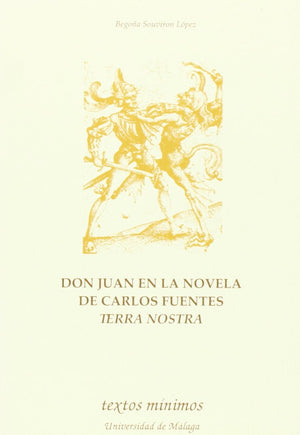 Don Juan en la novela de Carlos Fuentes Terra Nostra (Textos Minimos / Minimum Texts) (Spanish Edition),Used