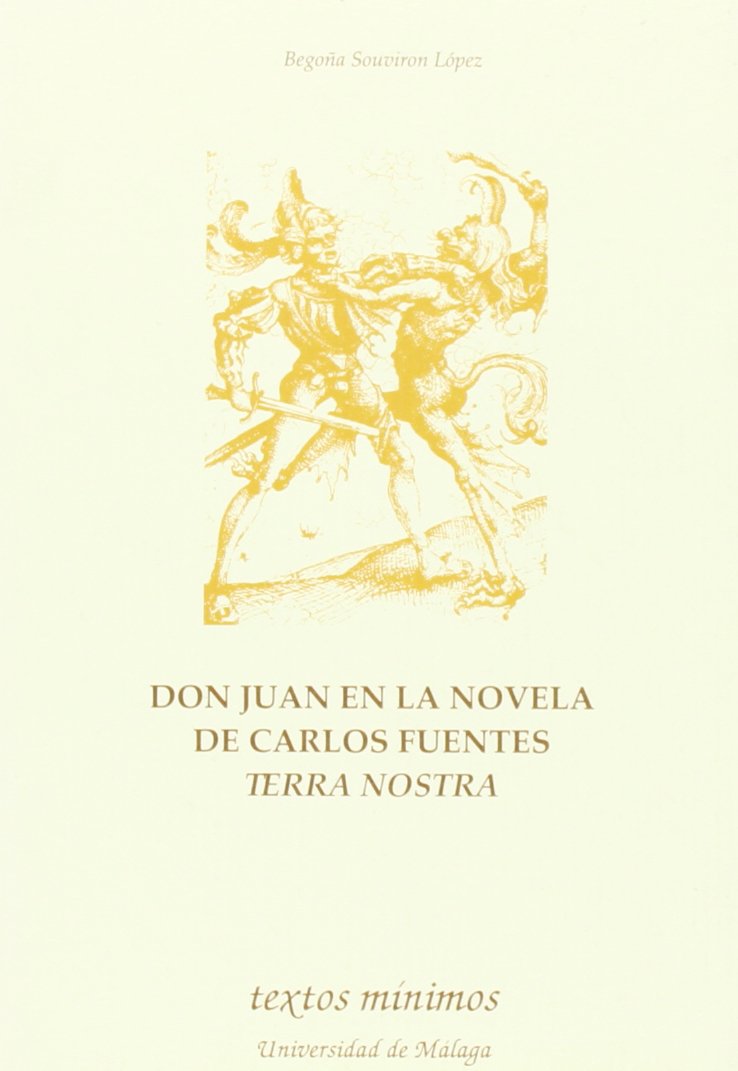 Don Juan en la novela de Carlos Fuentes Terra Nostra (Textos Minimos / Minimum Texts) (Spanish Edition),Used