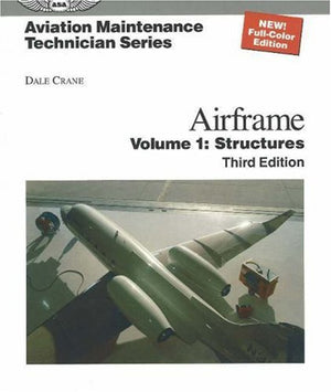Aviation Maintenance Technician: Airframe: Volume 1: Structures (Aviation Maintenance Technician series),Used