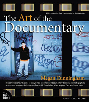 The Art Of The Documentary: Ten Conversations With Leading Directors, Cinematographers, Editors, And Producers,New
