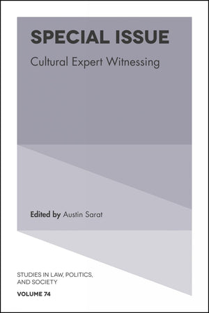 Special Issue: Cultural Expert Witnessing (Studies in Law, Politics, and Society, 74),Used