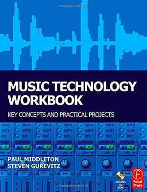 Music Technology Workbook: Key concepts and practical projects,Used