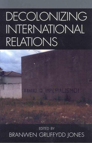 Decolonizing International Relations,New