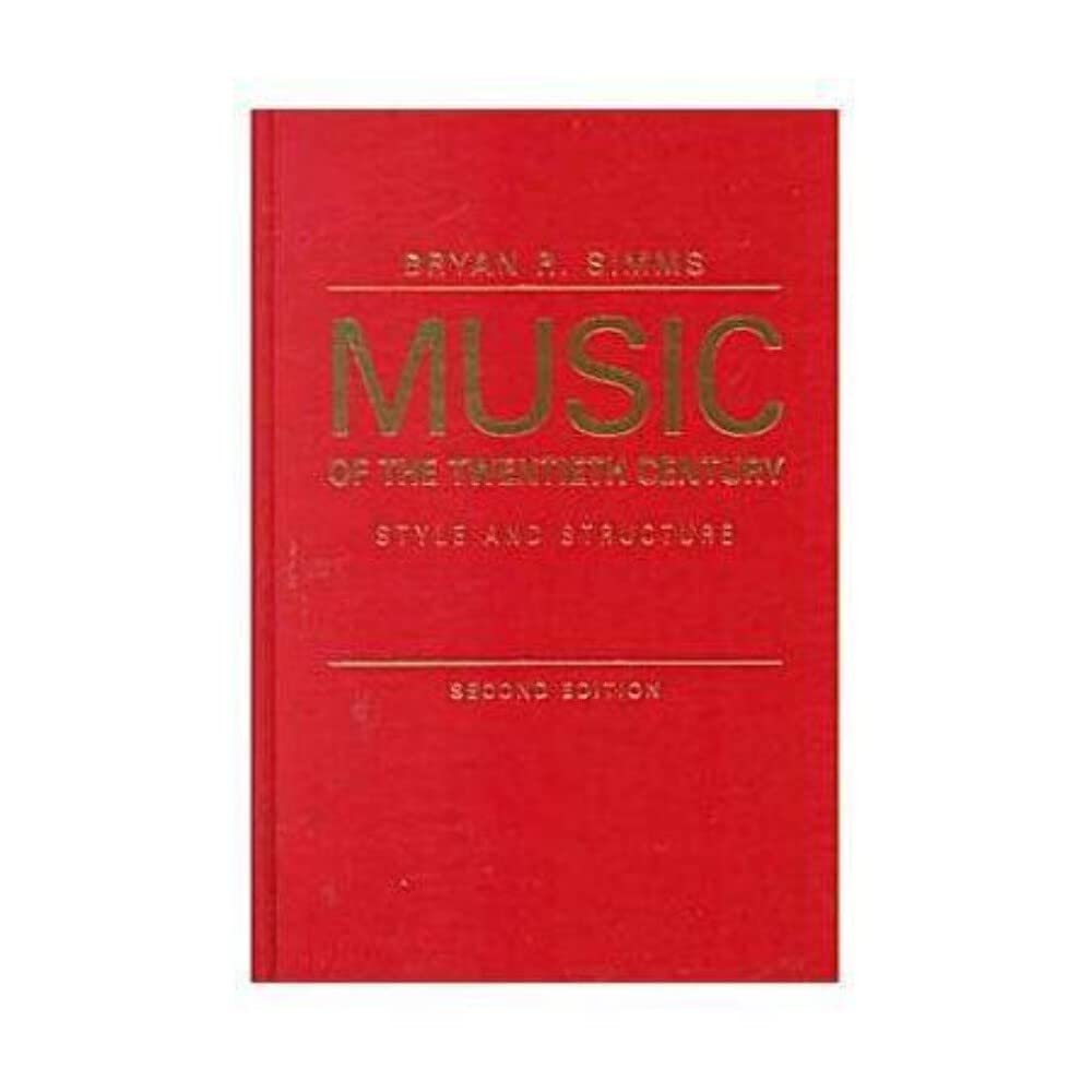 Music of the Twentieth Century: Style and Structure,Used
