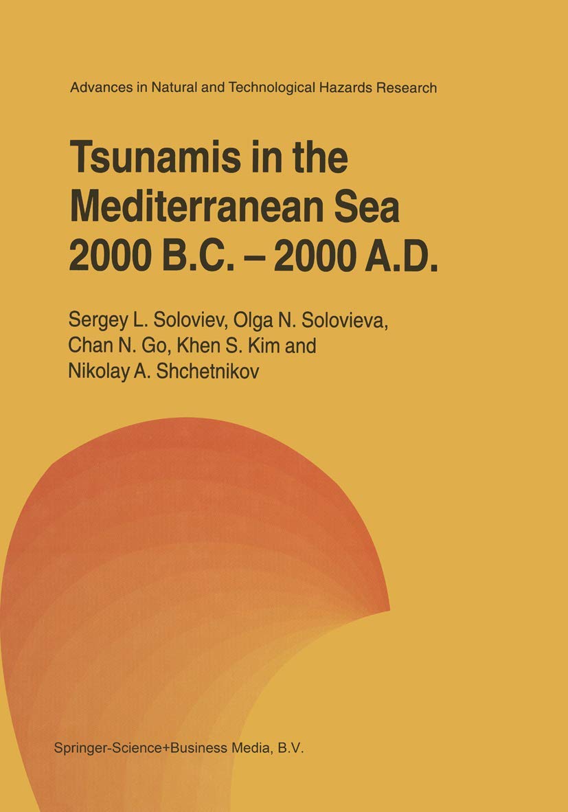 Tsunamis in the Mediterranean Sea 2000 B.C.2000 A.D. (Advances in Natural and Technological Hazards Research, 13),Used