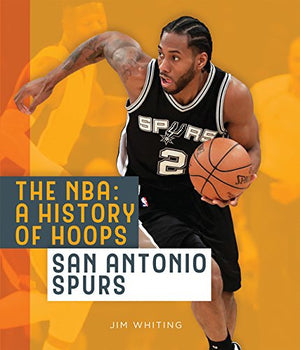 The Nba: A History Of Hoops: San Antonio Spurs