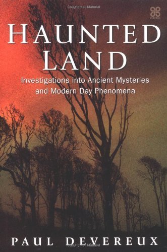 Haunted Land: Investigations into Ancient Mysteries and Modern Day Phenomena,Used