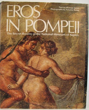 Eros in Pompeii: The Secret Rooms of the National Museum of Naples,Used