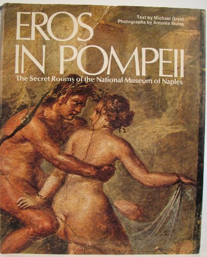 Eros in Pompeii: The Secret Rooms of the National Museum of Naples,Used