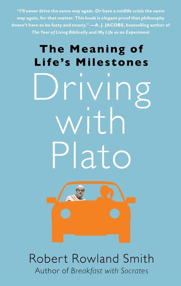 Driving with Plato: The Meaning of Life's Milestones,Used