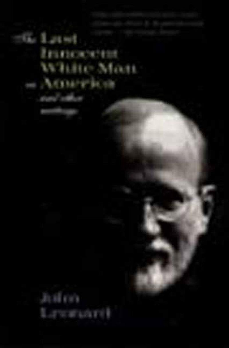 The Last Innocent White Man in America: And Other Writings,Used