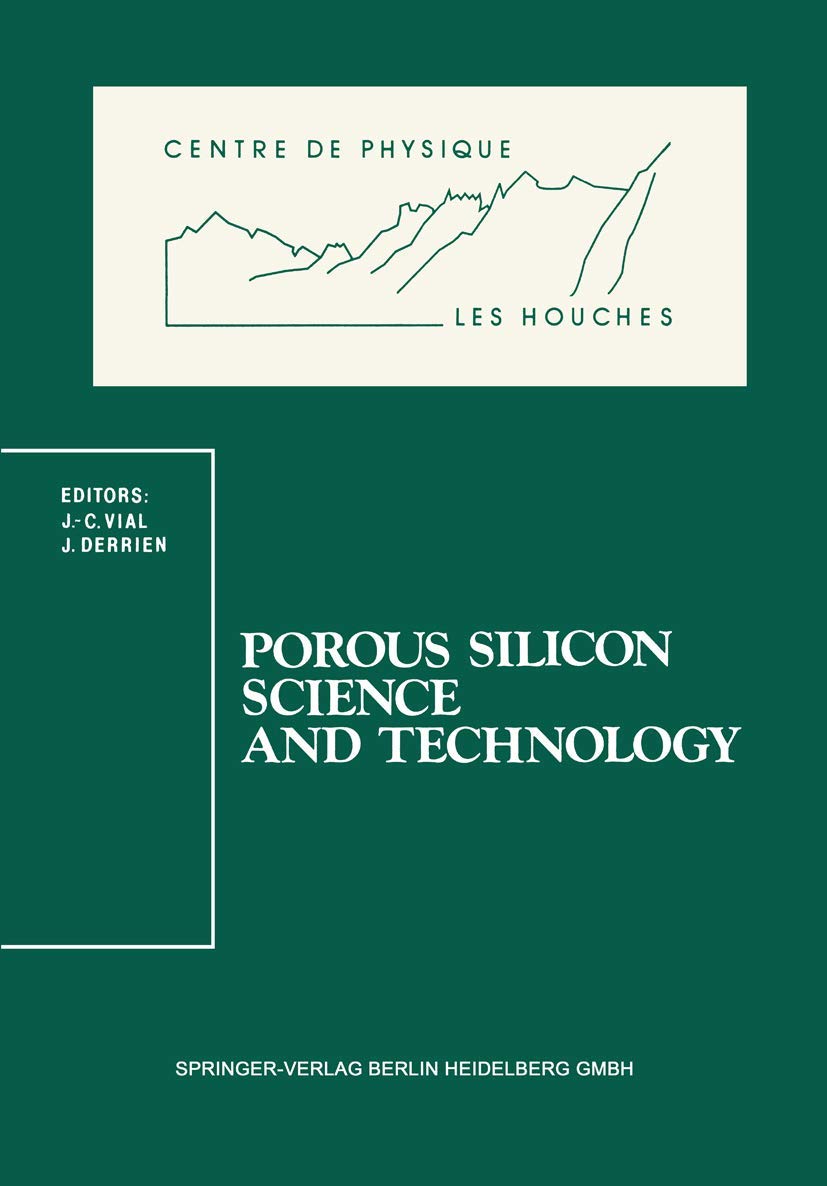 Porous Silicon Science and Technology: Winter School Les Houches, 8 to 12 February 1994 (Centre de Physique des Houches, 1),Used
