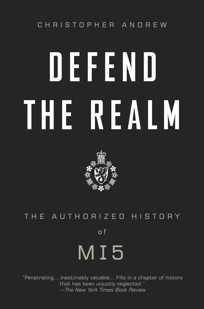Defend The Realm: The Authorized History Of Mi5,New