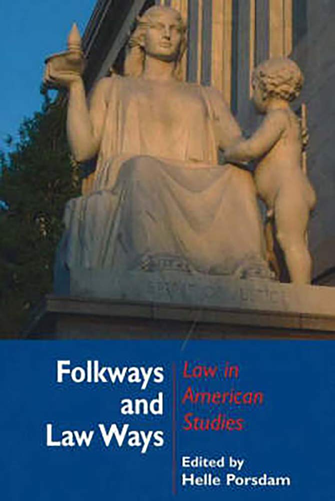 Folkways and Law Ways: Law in American Studies (Odense University Literary and Cultural Studies),Used