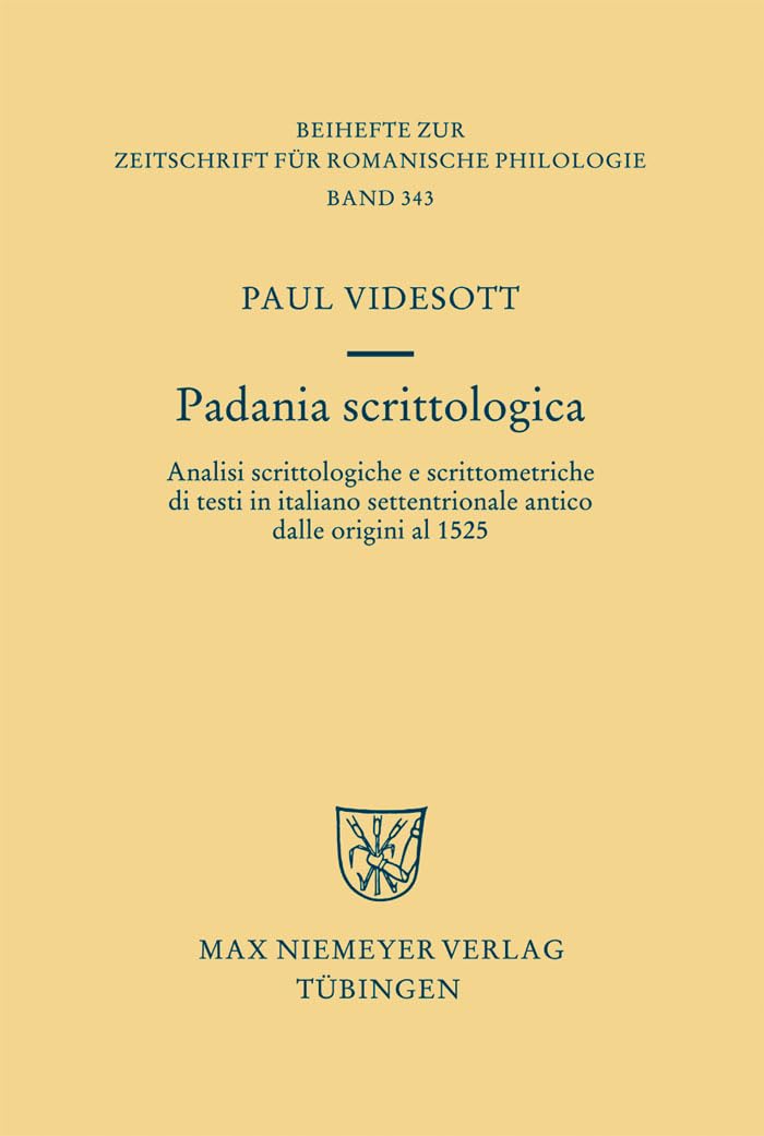 Padania scrittologica: Analisi scrittologiche e scrittometriche di testi in italiano settentrionale antico dalle origini al 1525,Used